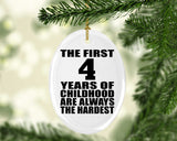 4th Birthday First 4 Years of Childhood Are The Hardest - Oval Ornament