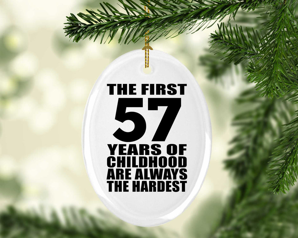 57th Birthday First 57 Years of Childhood Are The Hardest - Oval Ornament