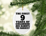 9th Birthday First 9 Years of Childhood Are The Hardest - Oval Ornament