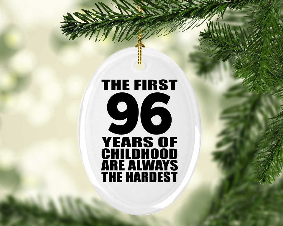 96th Birthday First 96 Years of Childhood Are The Hardest - Oval Ornament