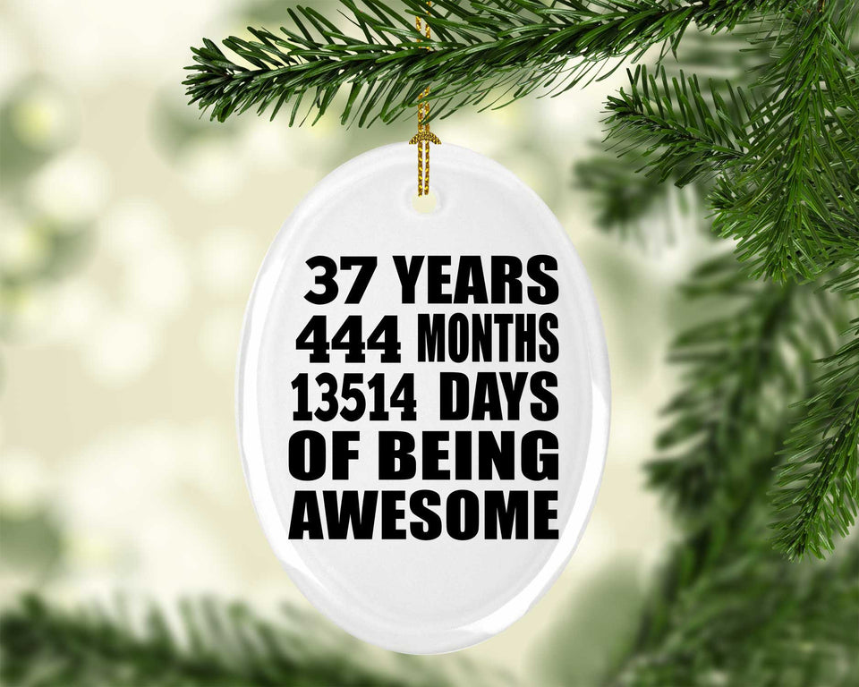 37th Birthday 37 Years 444 Months 13514 Days Of Awesome - Oval Ornament