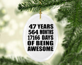 47th Birthday 47 Years 564 Months 17166 Days Of Awesome - Oval Ornament