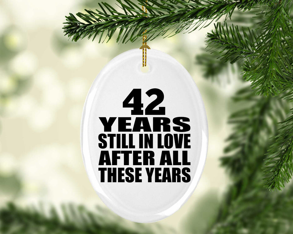 42nd Anniversary 42 Years Still In Love After These Years - Oval Ornament