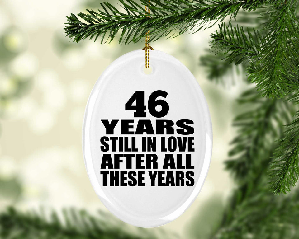 46th Anniversary 46 Years Still In Love After These Years - Oval Ornament
