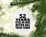 52nd Anniversary 52 Years Still In Love After These Years - Oval Ornament