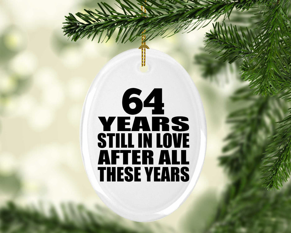 64th Anniversary 64 Years Still In Love After These Years - Oval Ornament