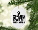 9th Anniversary 9 Years Still In Love After These Years - Oval Ornament