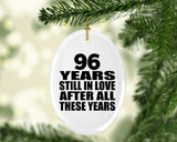 96th Anniversary 96 Years Still In Love After These Years - Oval Ornament