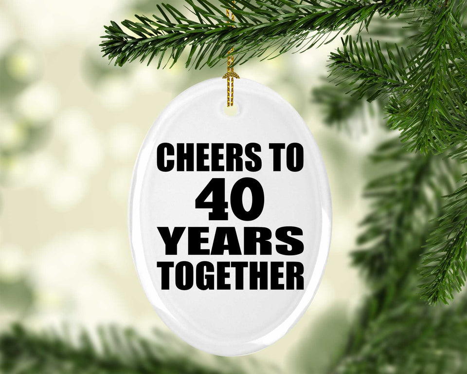 40th Anniversary Cheers To 40 Years Together - Oval Ornament