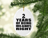 2nd Anniversary 2 Years of Being Mrs Always Right - Oval Ornament