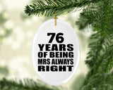 76th Anniversary 76 Years of Being Mrs Always Right - Oval Ornament