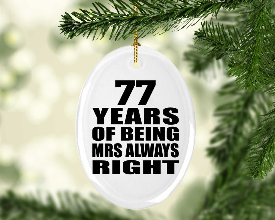 77th Anniversary 77 Years of Being Mrs Always Right - Oval Ornament