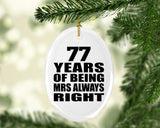 77th Anniversary 77 Years of Being Mrs Always Right - Oval Ornament
