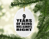 9th Anniversary 9 Years of Being Mrs Always Right - Oval Ornament