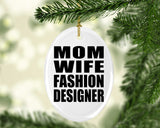 Mom Wife Fashion Designer - Oval Ornament
