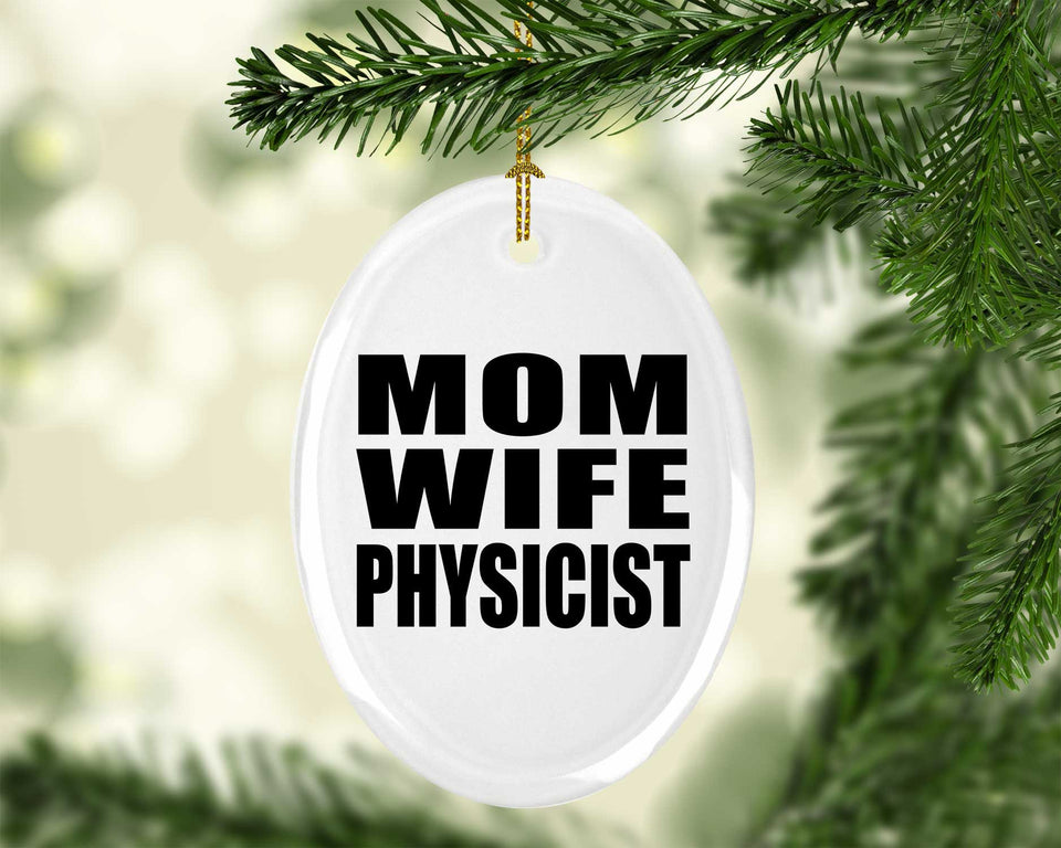 Mom Wife Physicist - Oval Ornament
