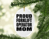 Proud Forklift Operator Mom - Oval Ornament