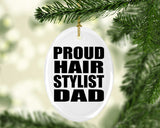 Proud Hair Stylist Dad - Oval Ornament