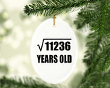 106th Birthday Square Root of 11236 Years Old - Oval Ornament