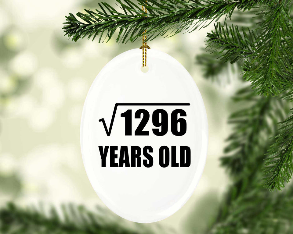 36th Birthday Square Root of 1296 Years Old - Oval Ornament