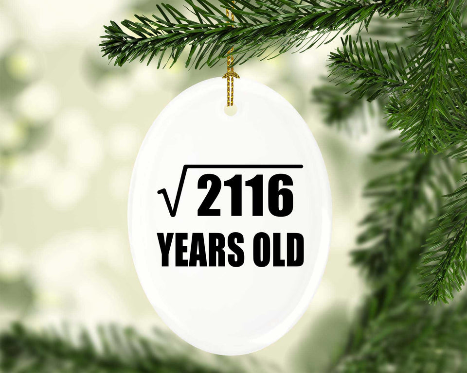 46th Birthday Square Root of 2116 Years Old - Oval Ornament