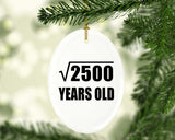 50th Birthday Square Root of 2500 Years Old - Oval Ornament