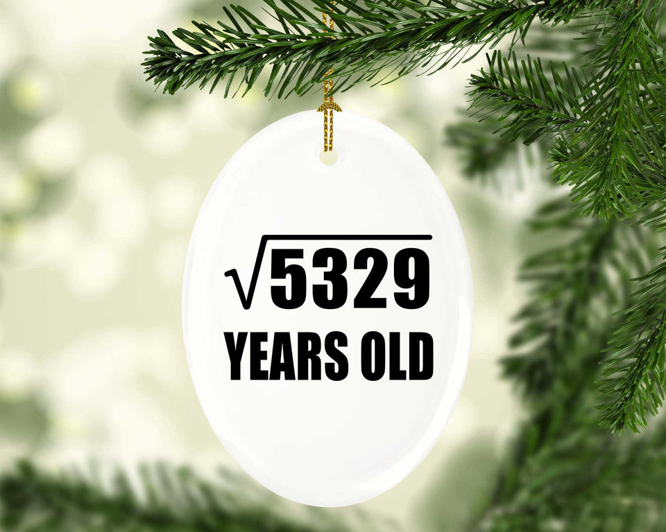 73rd Birthday Square Root of 5329 Years Old - Oval Ornament