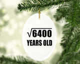 80th Birthday Square Root of 6400 Years Old - Oval Ornament
