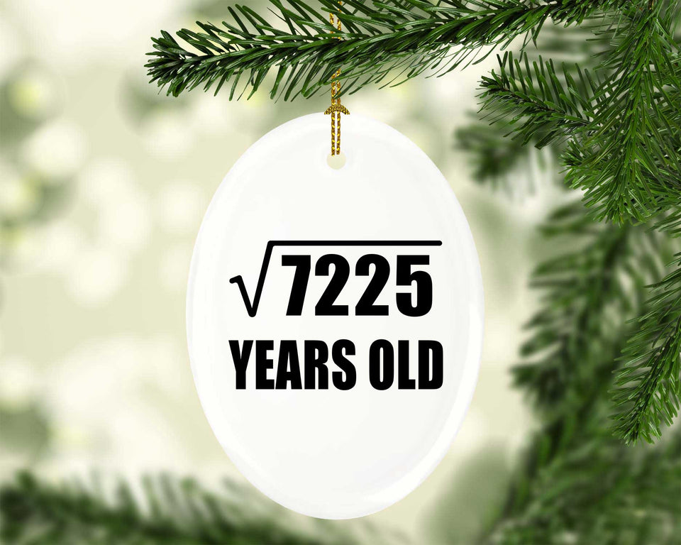 85th Birthday Square Root of 7225 Years Old - Oval Ornament