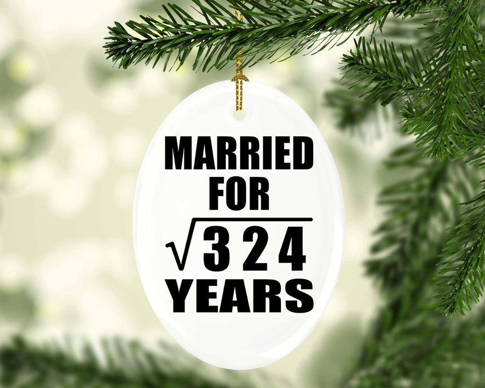 18th Anniversary Married For Square Root of 324 Years - Oval Ornament