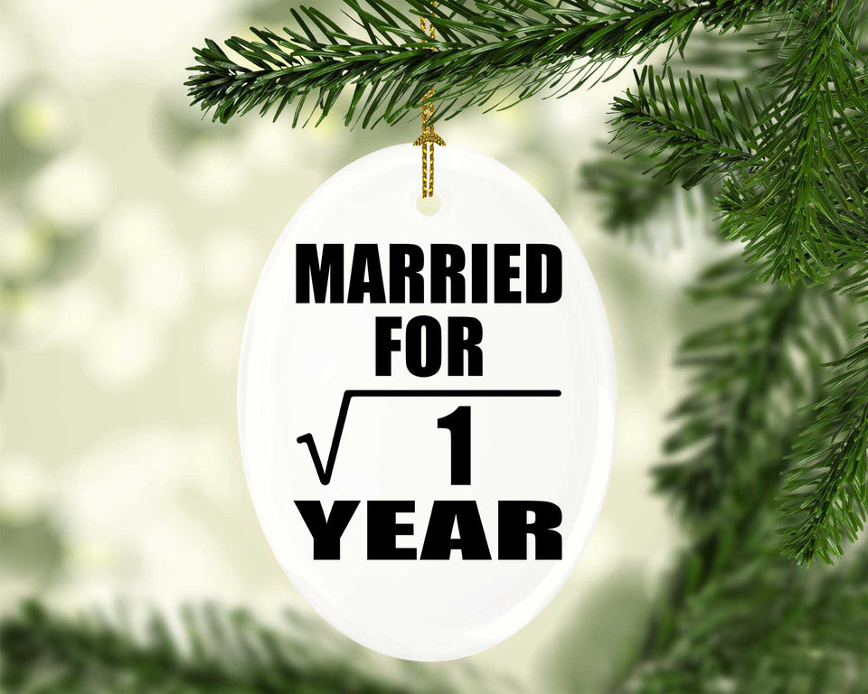 1st Anniversary Married For Square Root of 1 Year - Oval Ornament