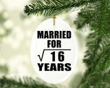 4th Anniversary Married For Square Root of 16 Years - Oval Ornament
