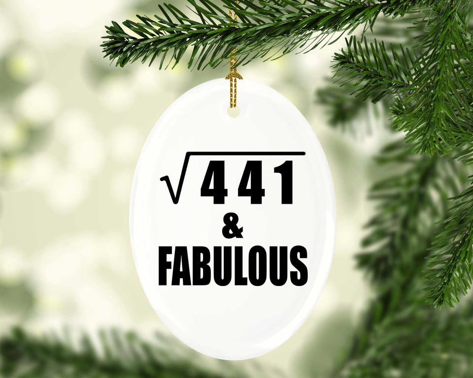 21st Birthday Square Root of 441 & Fabulous - Oval Ornament