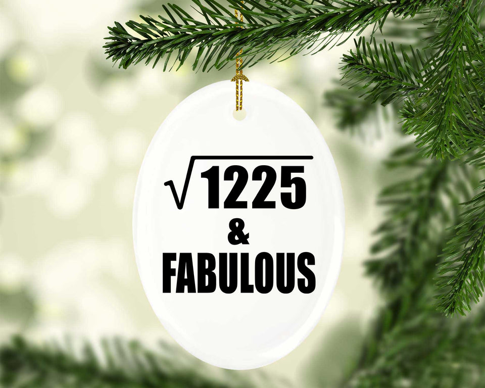 35th Birthday Square Root of 1225 & Fabulous - Oval Ornament