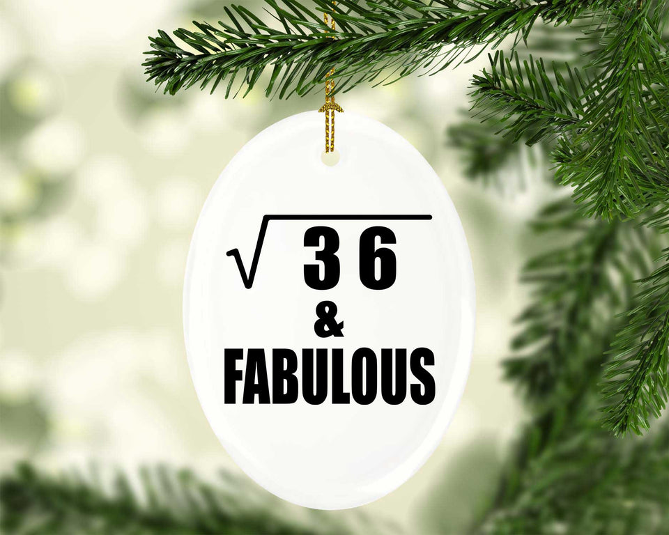 6th Birthday Square Root of 36 & Fabulous - Oval Ornament