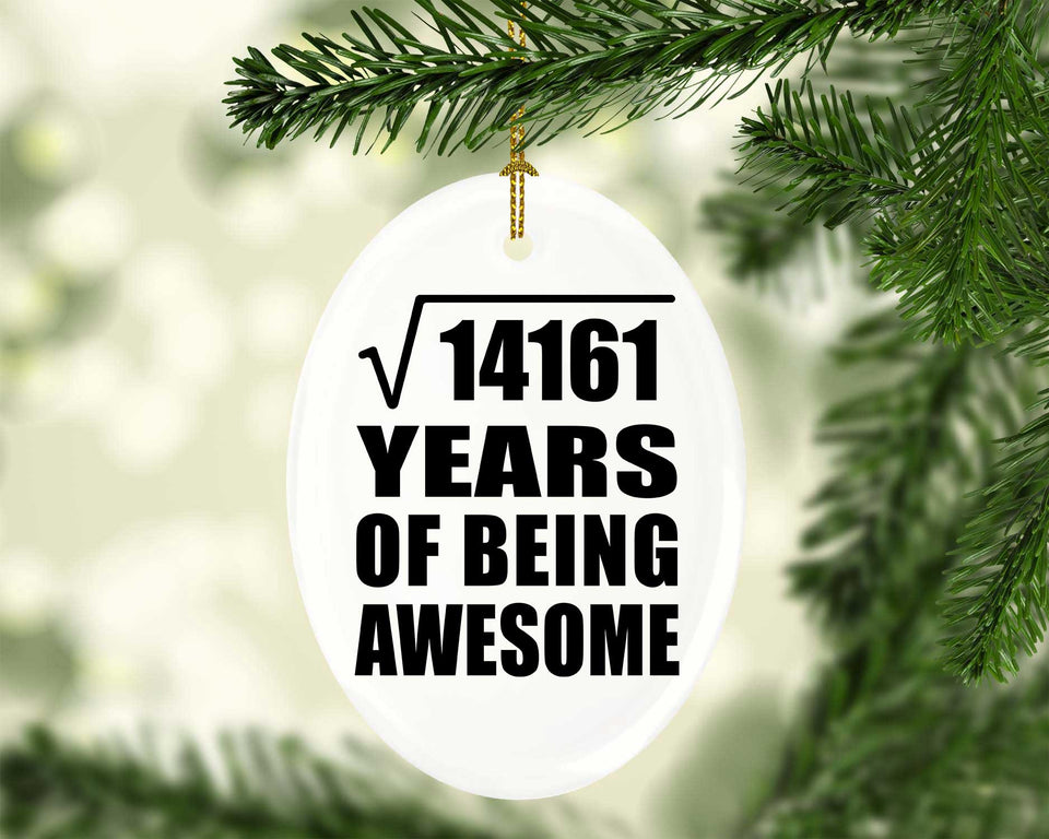 119th Birthday Square Root of 14161 Years of Being Awesome - Oval Ornament