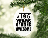 14th Birthday Square Root of 196 Years of Being Awesome - Oval Ornament