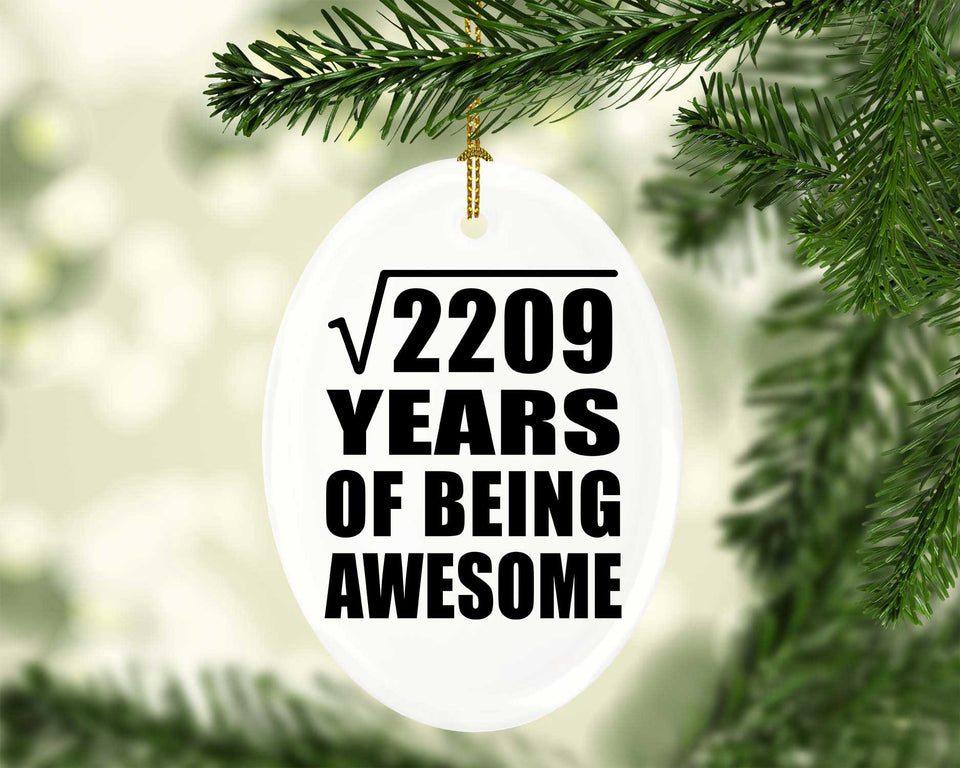 47th Birthday Square Root of 2209 Years of Being Awesome - Oval Ornament
