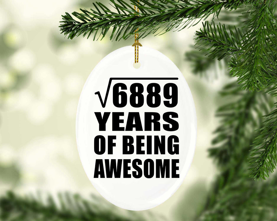 83rd Birthday Square Root of 6889 Years of Being Awesome - Oval Ornament