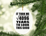 64th Birthday Took Square Root of 4096 Years To Look Good - Oval Ornament