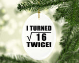 8th Birthday I Turned Square Root of 16 Twice - Oval Ornament