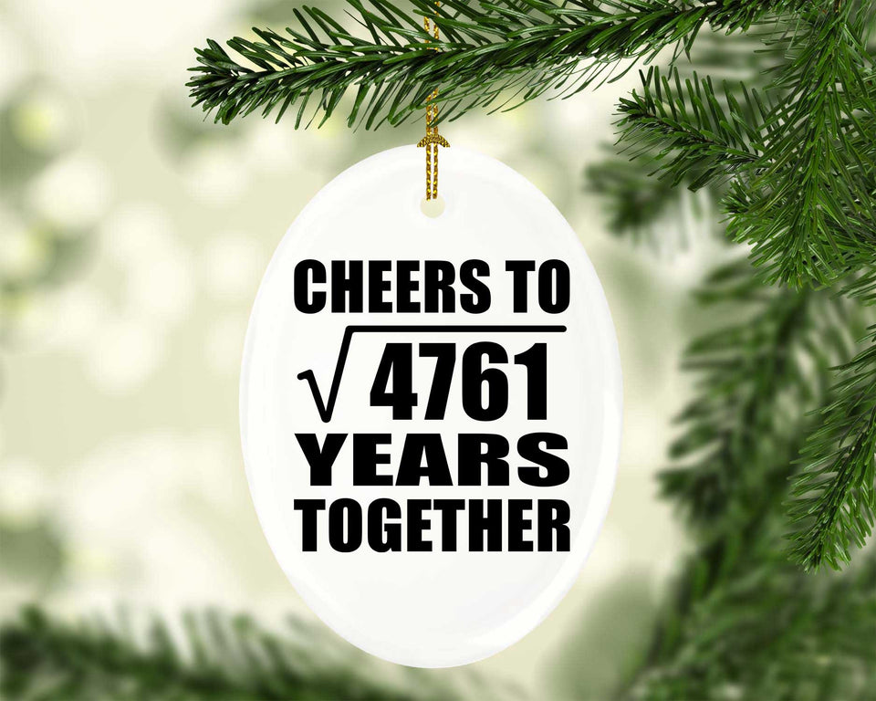 69th Anniversary Cheers To Square Root of 4761 Years Together - Oval Ornament