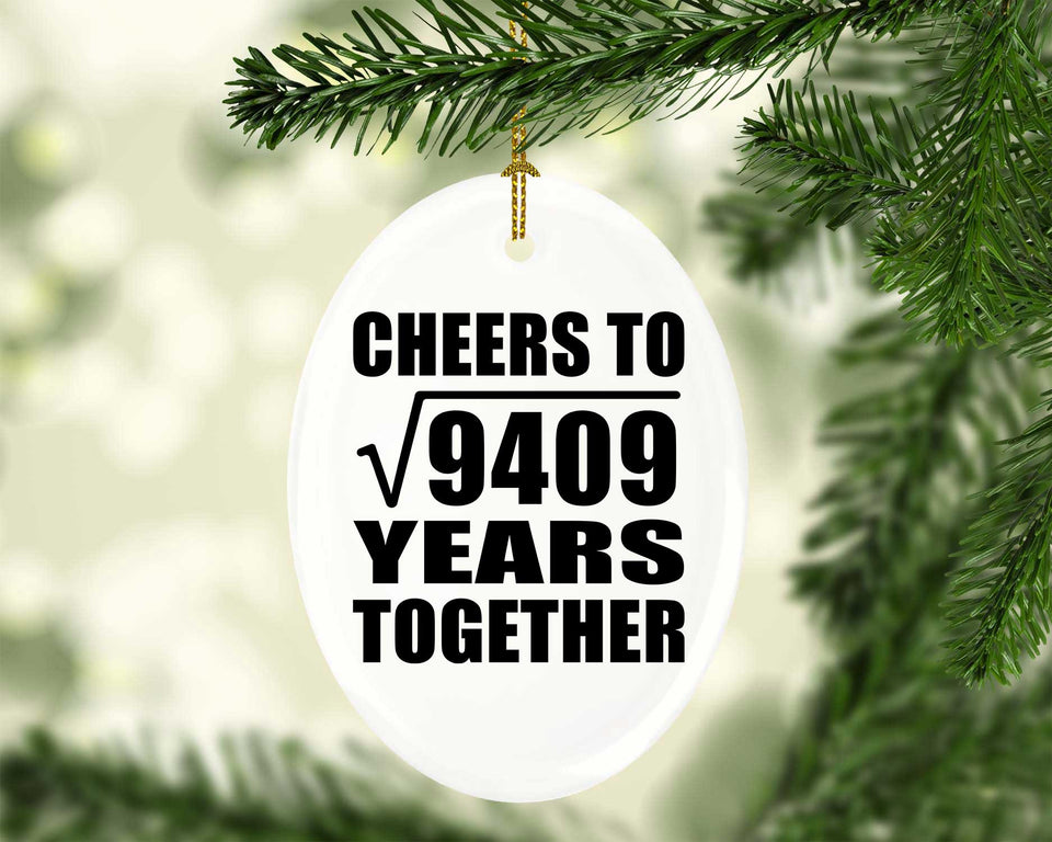 97th Anniversary Cheers To Square Root of 9409 Years Together - Oval Ornament