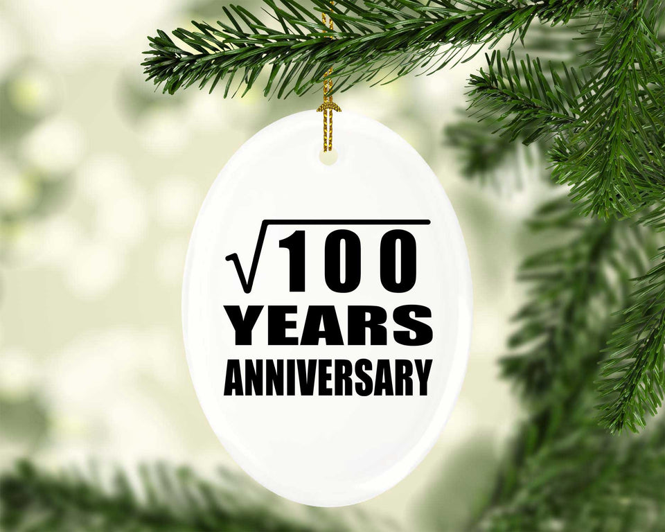 10th Anniversary Square Root of 100 Years Anniversary - Oval Ornament