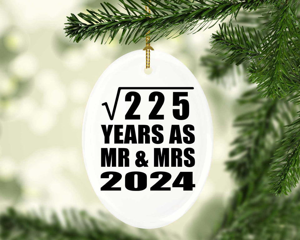 15th Anniversary Square Root of 225 Years As Mr & Mrs 2024 - Oval Ornament