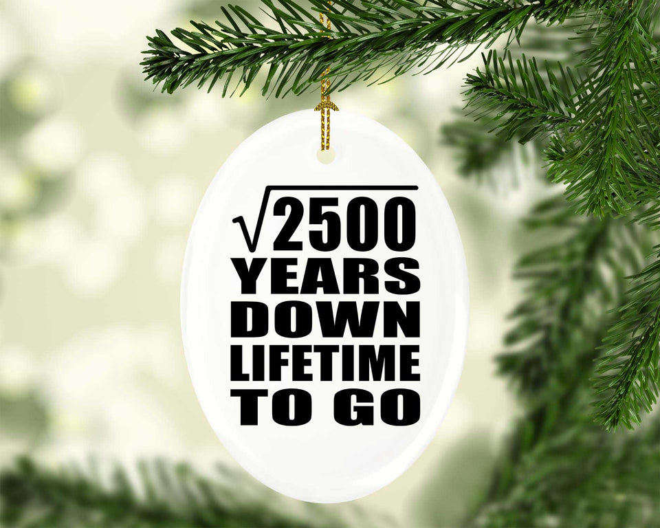 50th Anniversary Square Root of 2500 Years Lifetime To Go - Oval Ornament