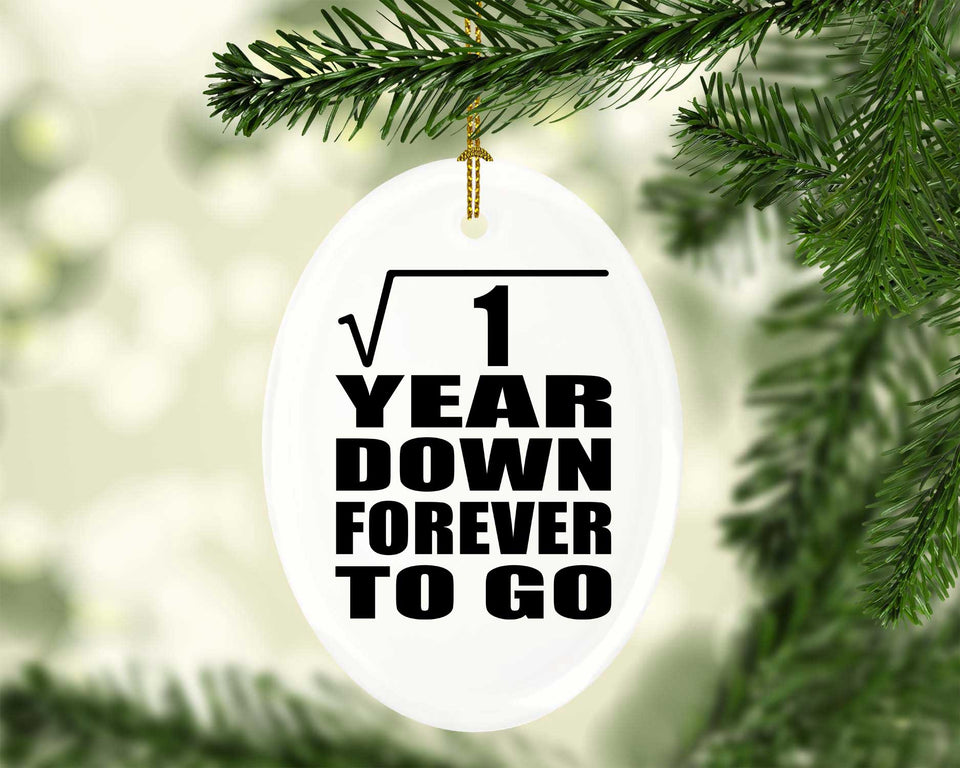 1st Anniversary Square Root of 1 Year Down Forever To Go - Oval Ornament