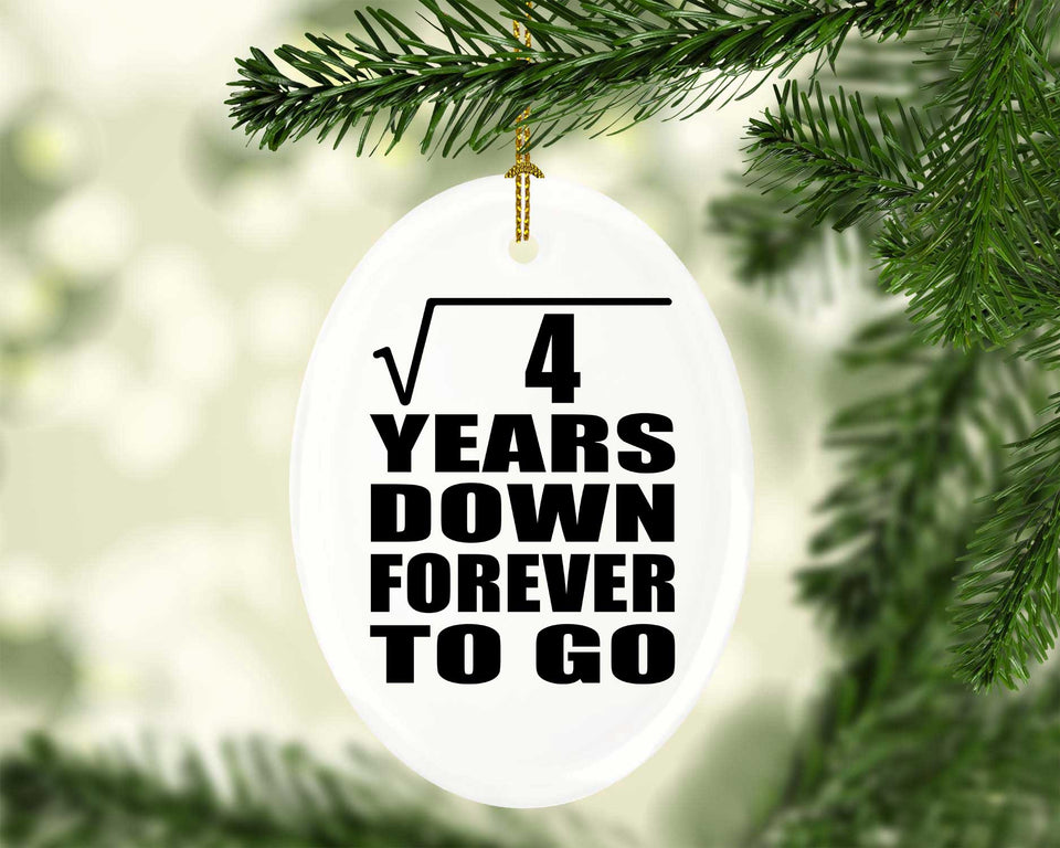 2nd Anniversary Square Root of 4 Years Down Forever To Go - Oval Ornament