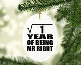 1st Anniversary Square Root of 1 Year of Being Mr Right - Oval Ornament