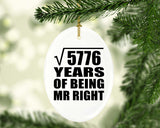 76th Anniversary Square Root of 5776 Years of Being Mr Right - Oval Ornament